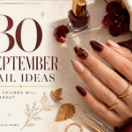 30 September Nail Ideas Your Friends Will Ask About
